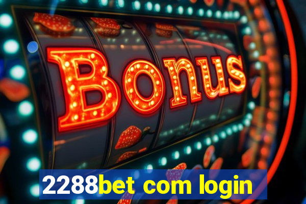 2288bet com login